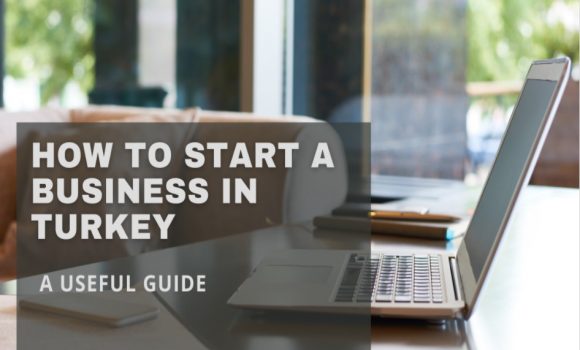 How to Start a Business in Turkey