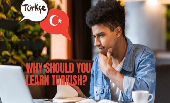 Why Should You Learn Turkish?