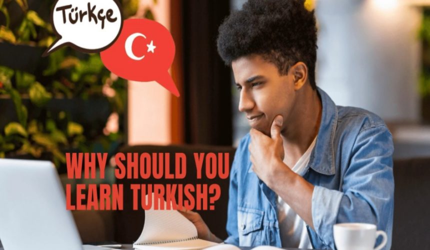 Why Should You Learn Turkish?